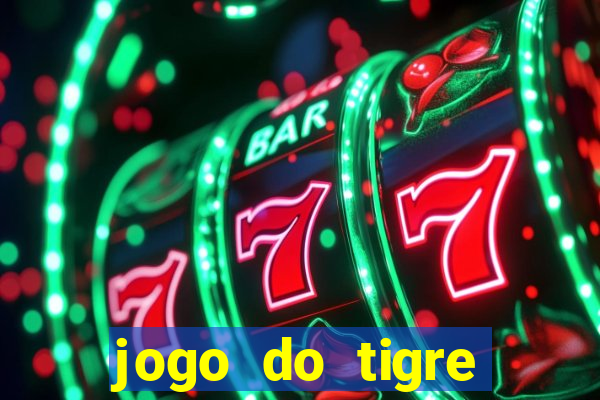 jogo do tigre rodada gratis